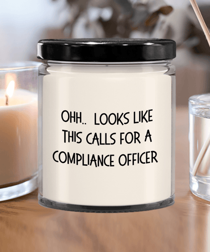 Compliance Officer Gifts - OHH - Looks Like This Calls for a Compliance Officer Office Humor Scented Soy Candle - Mallard Moon Gift Shop