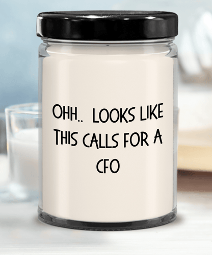 CFO Gifts - OHH - Looks Like This Calls for a CFO Office Humor Scented Soy Candle - Mallard Moon Gift Shop