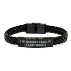 Traveler's Leather Bracelet - "A Day Without Traveling Is a Day Wasted" - Adventure-Inspired Braided Leather Wristband - Stylish Travel Gift for Explorers, Globetrotters & Wanderlust Lovers
