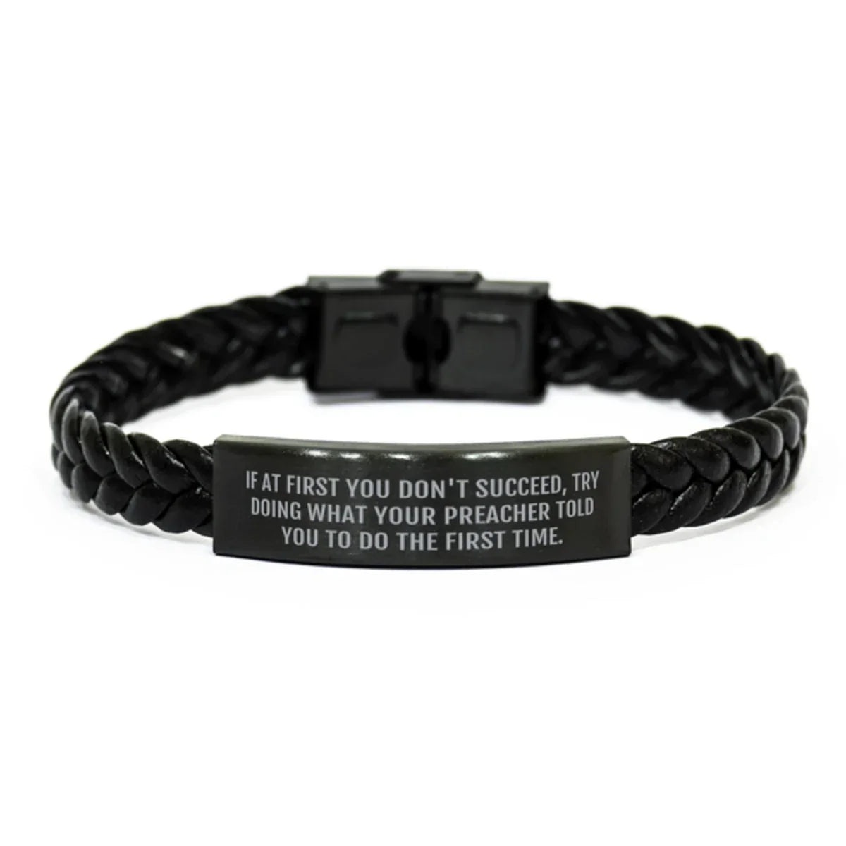 Funny Preacher Quote, Braided Leather Engraved Bracelet, Birthday, Graduation, Confirmation, Christmas, Unique Christian Gifts - Try Doing What Your Preacher Told You