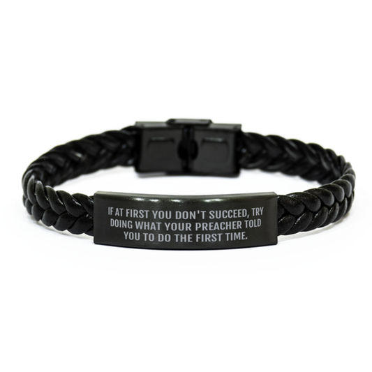 Funny Preacher Quote, Braided Leather Engraved Bracelet, Birthday, Graduation, Confirmation, Christmas, Unique Christian Gifts - Try Doing What Your Preacher Told You - Mallard Moon Gift Shop