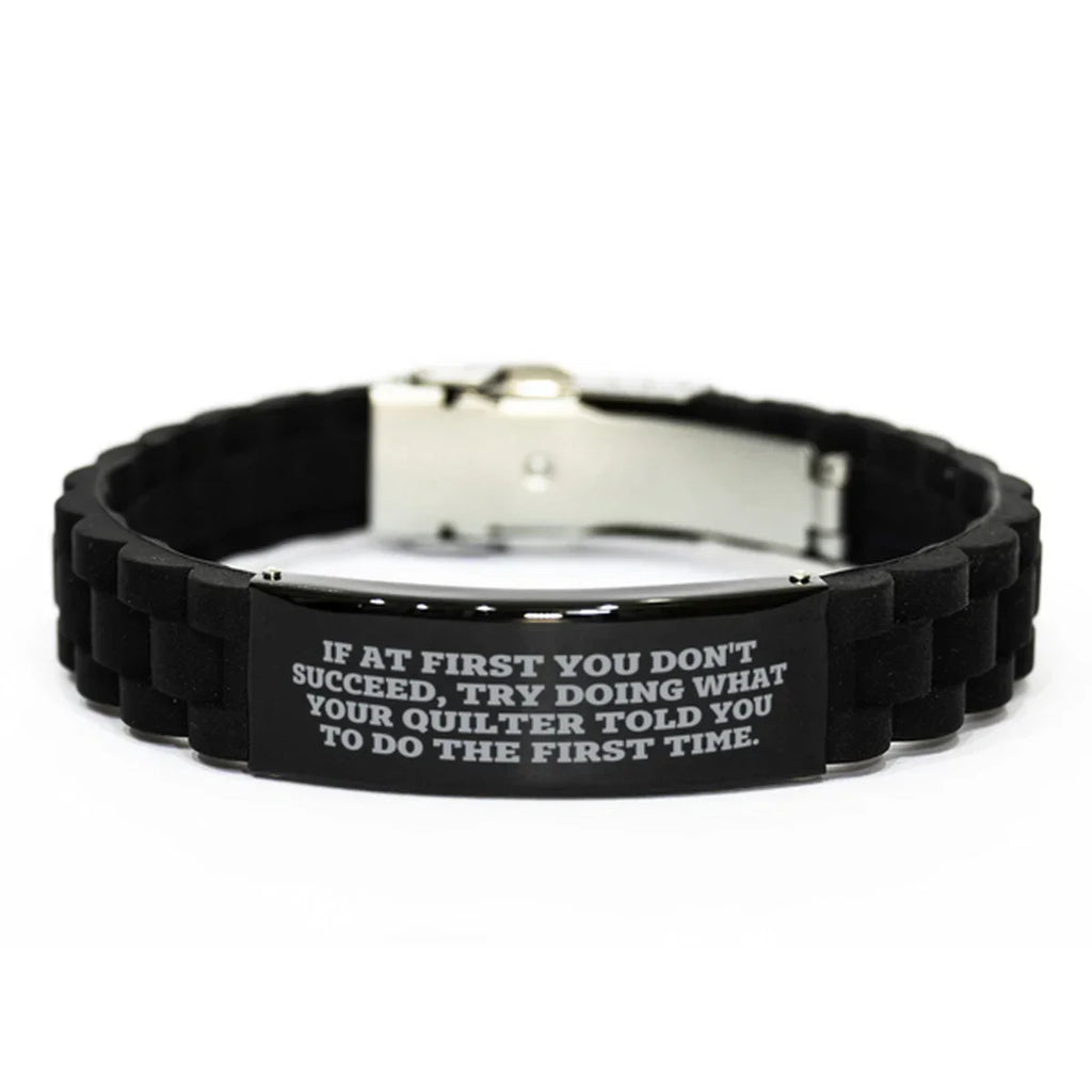 Quilter’s Reminder Bracelet – “If at First You Don’t Succeed” Quote – Black Glidelock Silicone Wristband