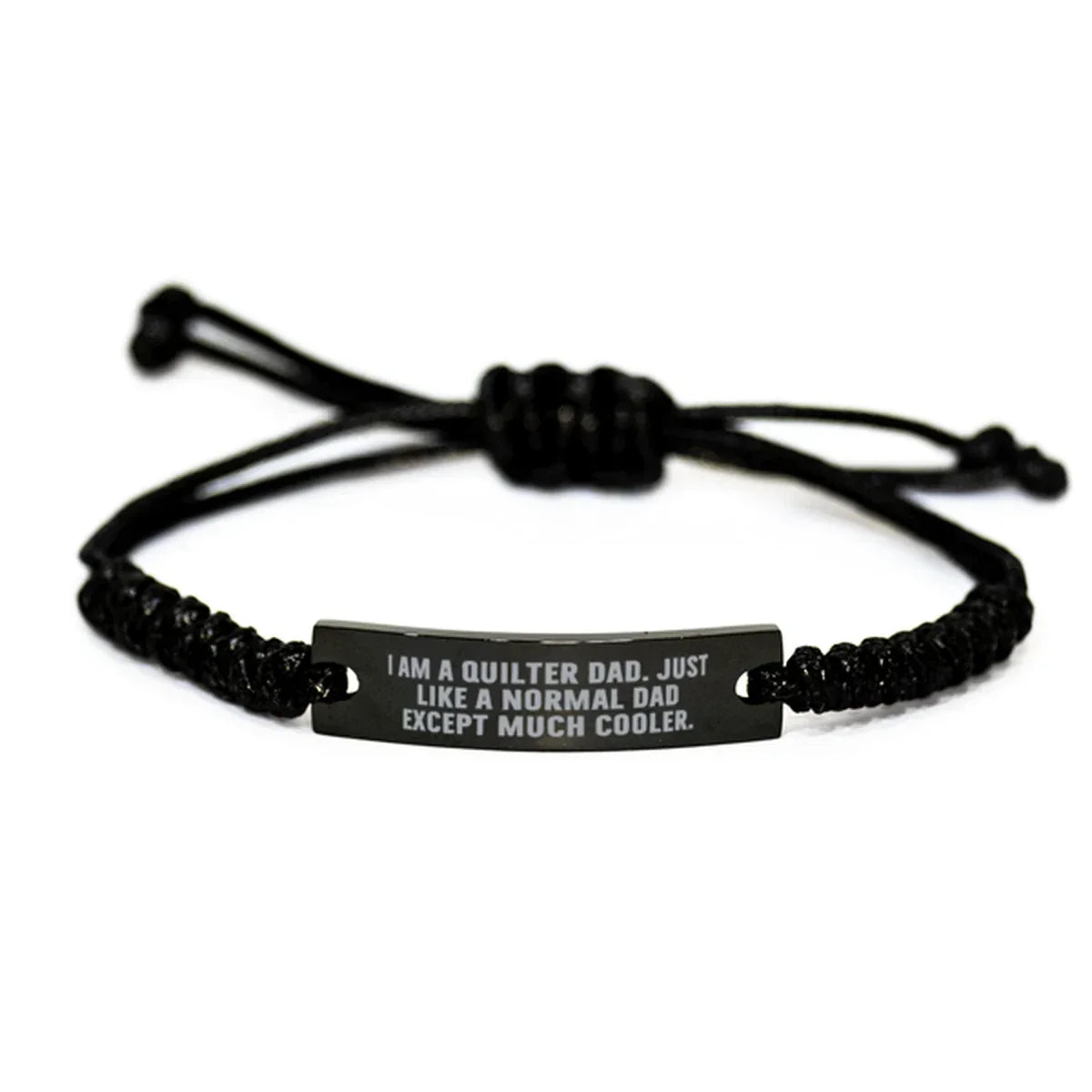 Cool Quilter Dad Bracelet – Just Like a Normal Dad Except Much Cooler – Engraved Braided RopeWristband for Sewing Dads