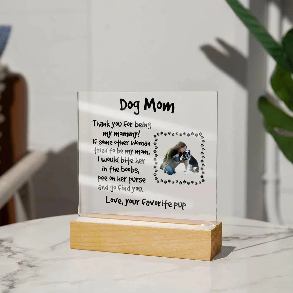 Funny Dog Mom Custom Photo Upload Acrylic Plaque