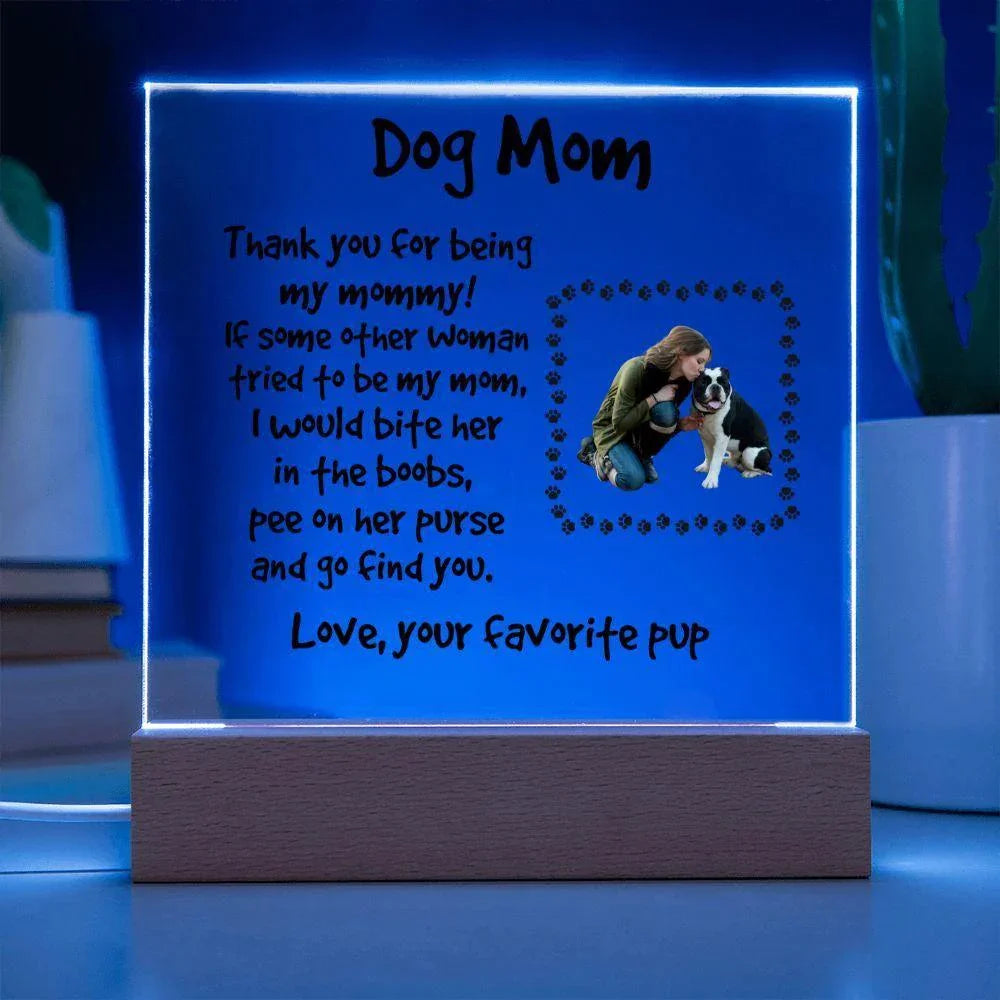 Funny Dog Mom Custom Photo Upload Acrylic Plaque