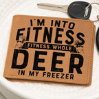 Funny Gift for Hunter I'm Into Fitness Leather Wallet