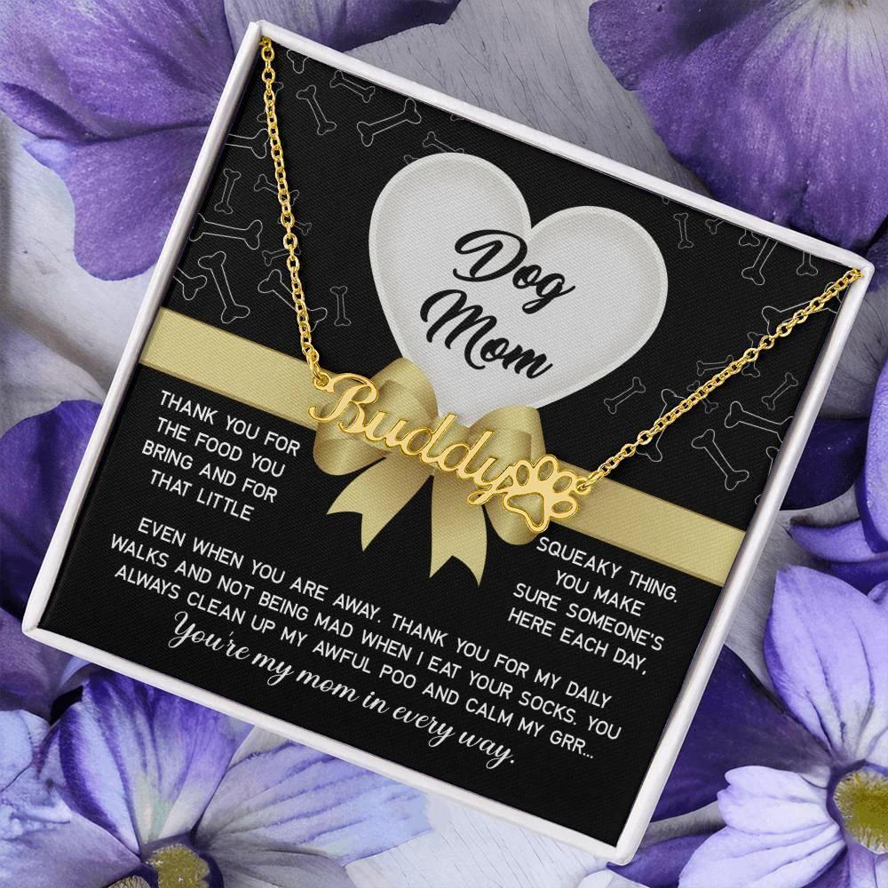Funny Gift From the Dog for Mom Thank You for that Squeaky Thing Personalized Paw Print Name Necklace