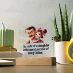 Gift for Dad - The Smile of a Daughter is the Secret Purpose of Every Father Acrylic Plaque