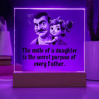 Gift for Dad - The Smile of a Daughter is the Secret Purpose of Every Father Acrylic Plaque