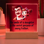 Gift for Dad - The Smile of a Daughter is the Secret Purpose of Every Father Acrylic Plaque
