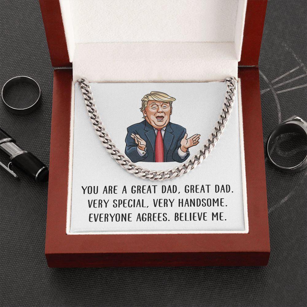 Gift for Dad - You are a Great Dad Believe Me