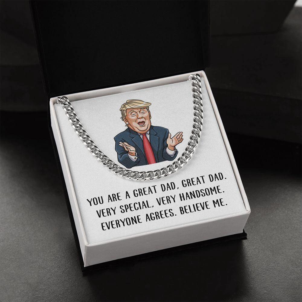 Gift for Dad - You are a Great Dad Believe Me