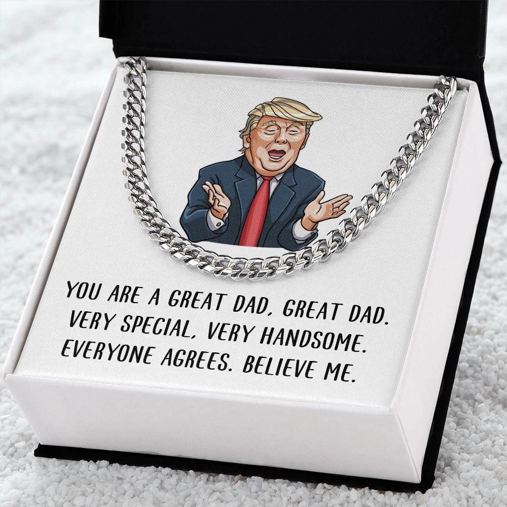 Gift for Dad - You are a Great Dad Believe Me