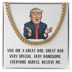 Gift for Dad - You are a Great Dad Believe Me