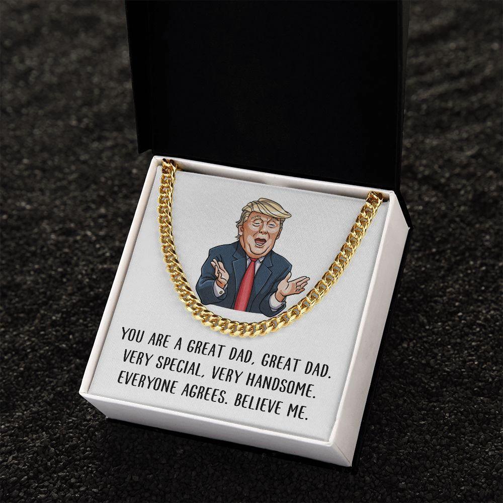 Gift for Dad - You are a Great Dad Believe Me