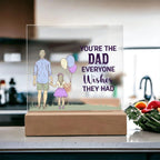 Gift for Dad You're the Dad Everyone Wishes They Had Acrylic Plaque