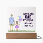 Gift for Dad You're the Dad Everyone Wishes They Had Acrylic Plaque