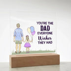 Gift for Dad You're the Dad Everyone Wishes They Had Acrylic Plaque