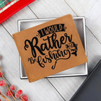 Gift for Fisherman - I Would Rather Be Fishing Leather Wallet