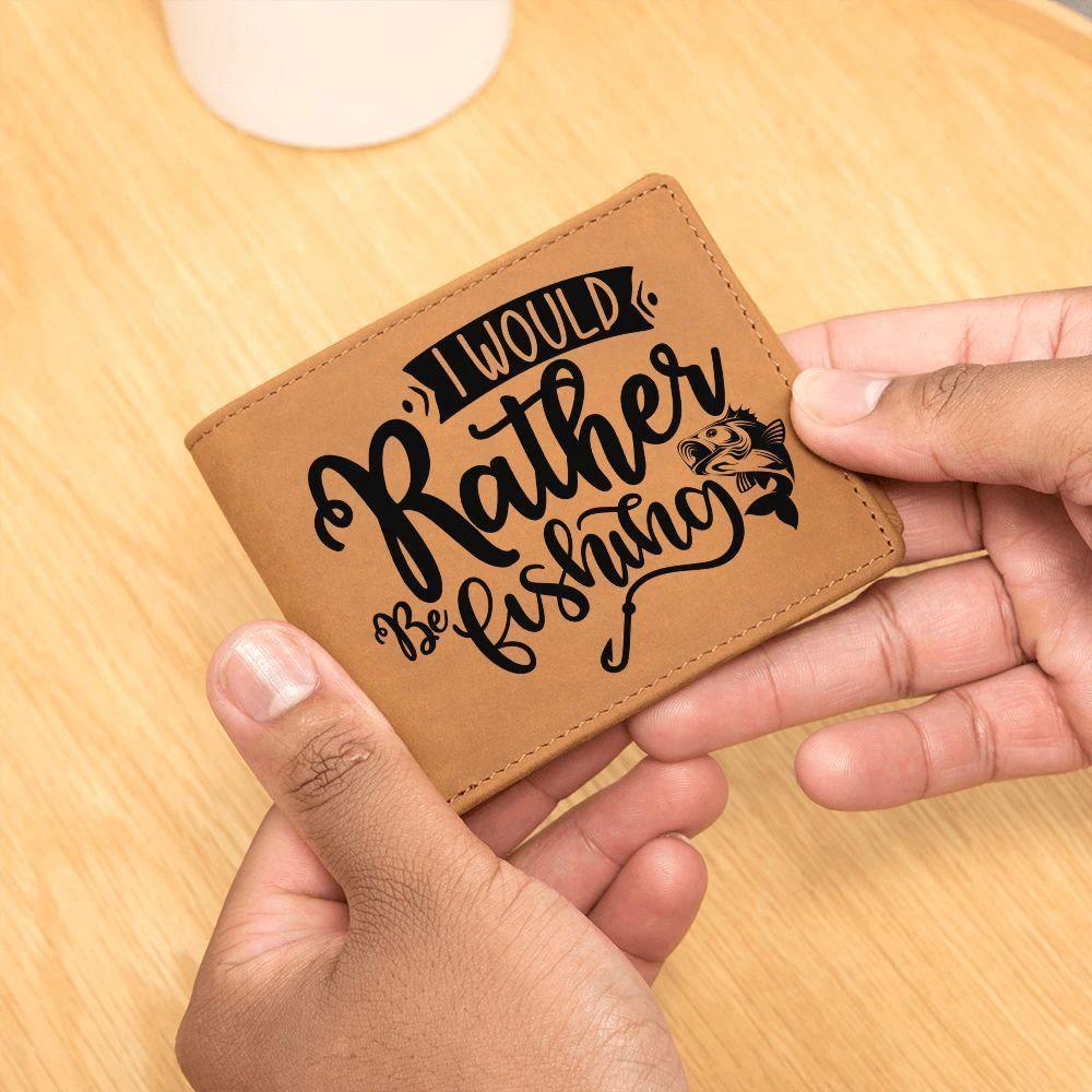 Gift for Fisherman - I Would Rather Be Fishing Leather Wallet