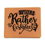 Gift for Fisherman - I Would Rather Be Fishing Leather Wallet