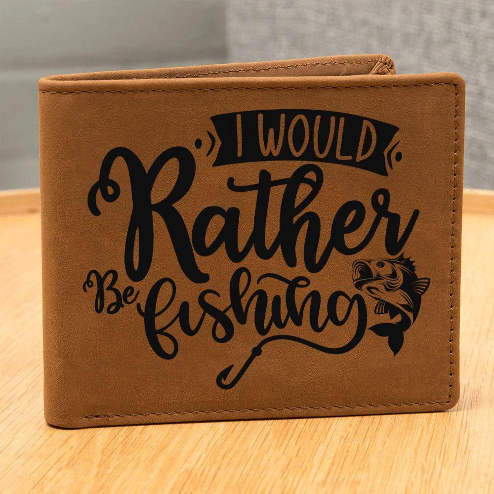 Gift for Fisherman - I Would Rather Be Fishing Leather Wallet
