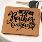 Gift for Fisherman - I Would Rather Be Fishing Leather Wallet