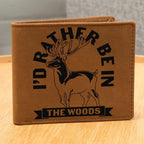 Gift for Hunter I'd Rather Be In The Woods Leather Wallet