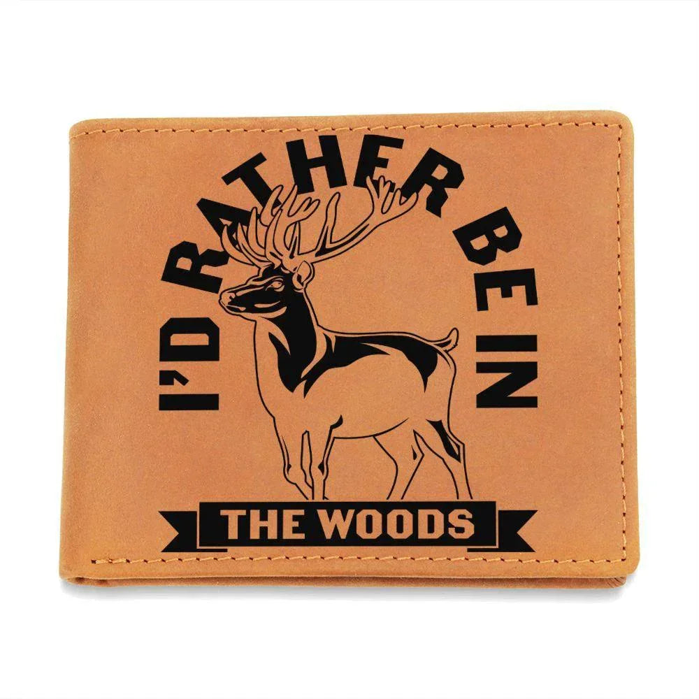 Gift for Hunter I'd Rather Be In The Woods Leather Wallet