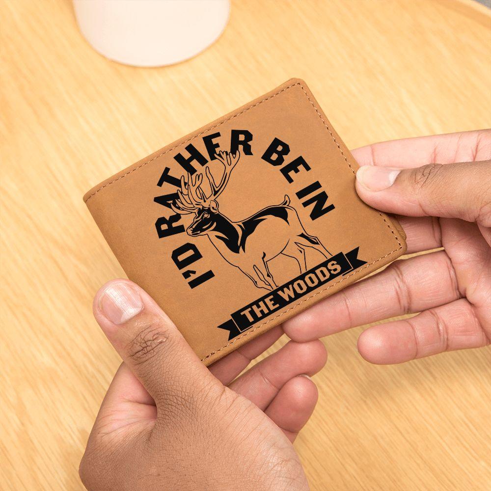 Gift for Hunter I'd Rather Be In The Woods Leather Wallet - Mallard Moon Gift Shop