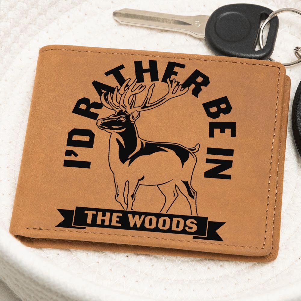 Gift for Hunter I'd Rather Be In The Woods Leather Wallet