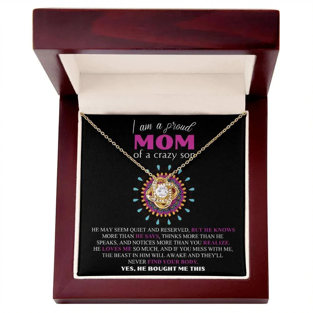 Gift For Mom - I am a Proud Mom of a Crazy Son Love Knot Necklace