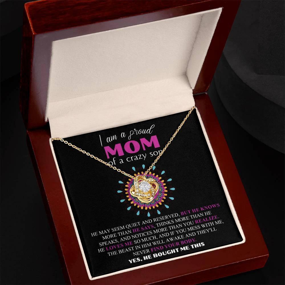 Gift For Mom - I am a Proud Mom of a Crazy Son Love Knot Necklace