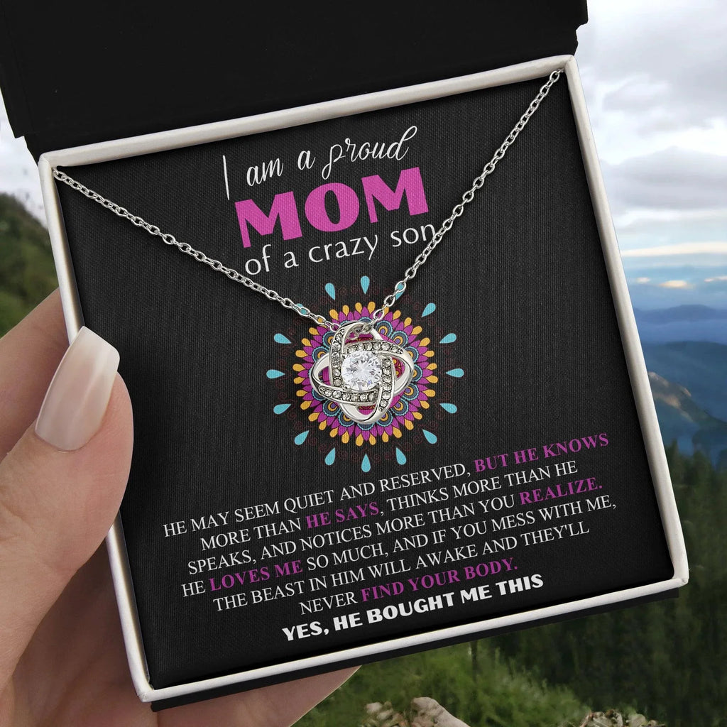 Gift For Mom - I am a Proud Mom of a Crazy Son Love Knot Necklace