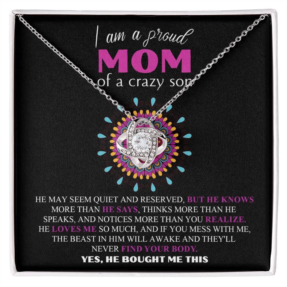 Gift For Mom - I am a Proud Mom of a Crazy Son Love Knot Necklace