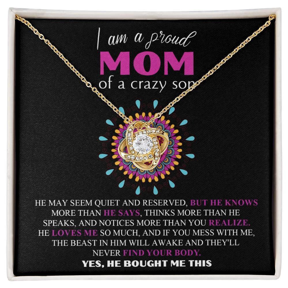 Gift For Mom - I am a Proud Mom of a Crazy Son Love Knot Necklace
