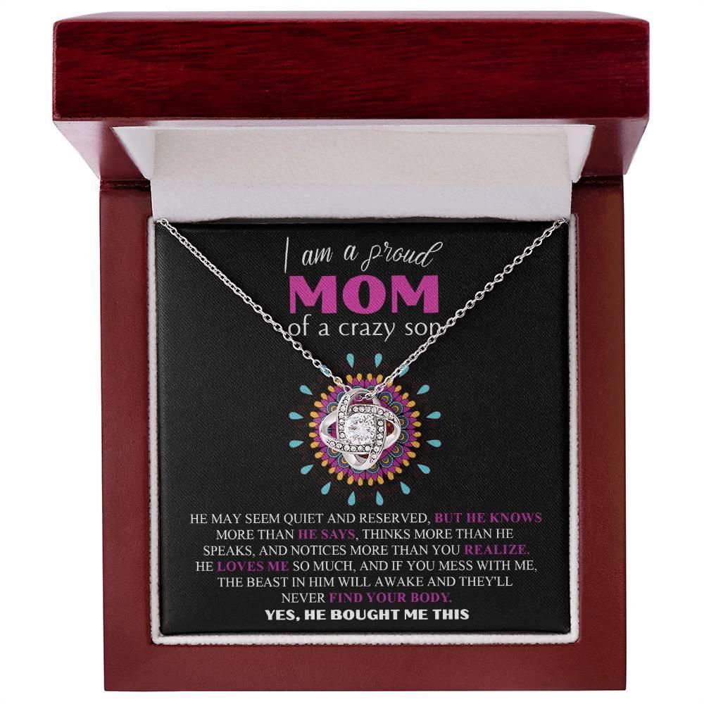 Gift For Mom - I am a Proud Mom of a Crazy Son Love Knot Necklace