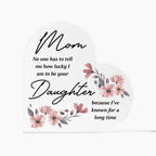 Gift for Mother from Daughter Acrylic Heart Plaque