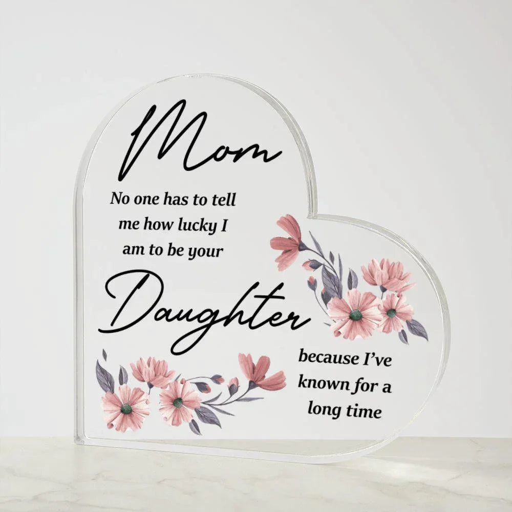 Gift for Mother from Daughter Acrylic Heart Plaque