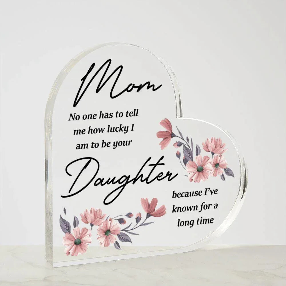 Gift for Mother from Daughter Acrylic Heart Plaque