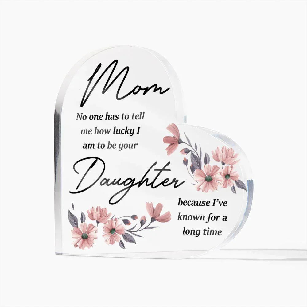 Gift for Mother from Daughter Acrylic Heart Plaque