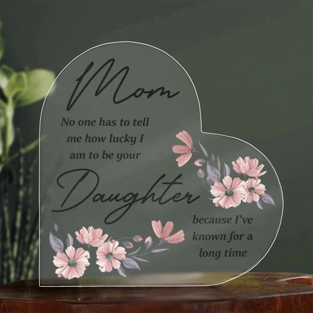 Gift for Mother from Daughter Acrylic Heart Plaque