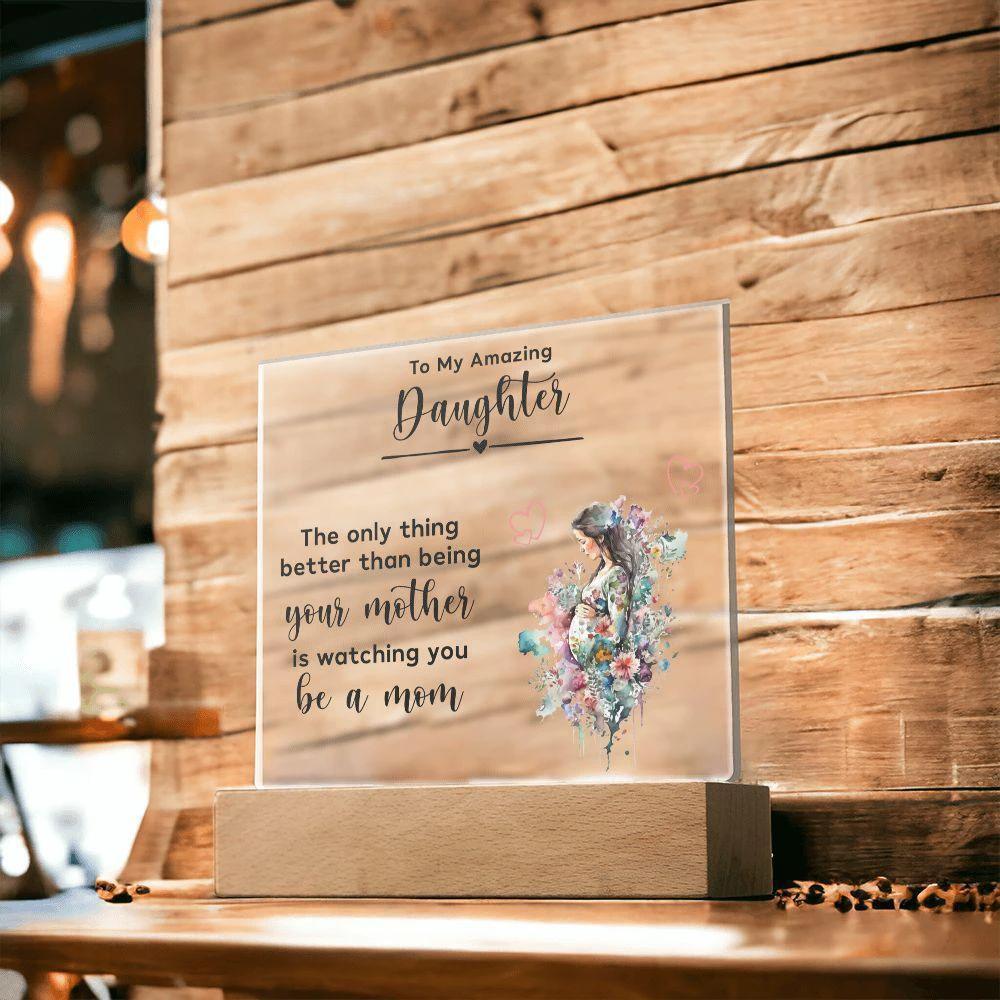 Gift for Pregnant Daughter from Mother Acrylic Plaque