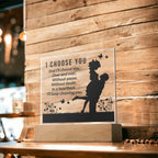Gift for Soulmate I Choose You Acrylic Plaque
