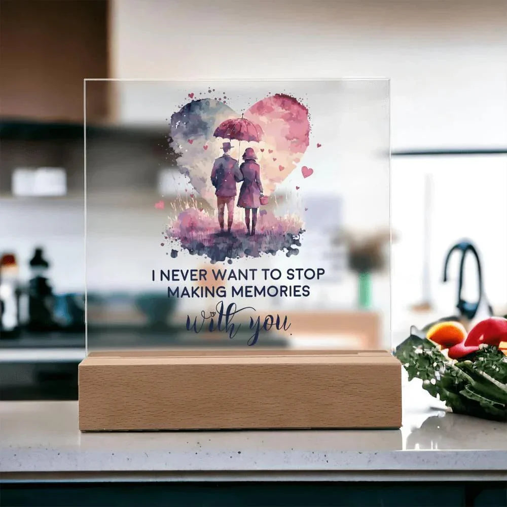 Gift for Soulmate I Never Want to Stop Making Memories with You Acrylic Plaque