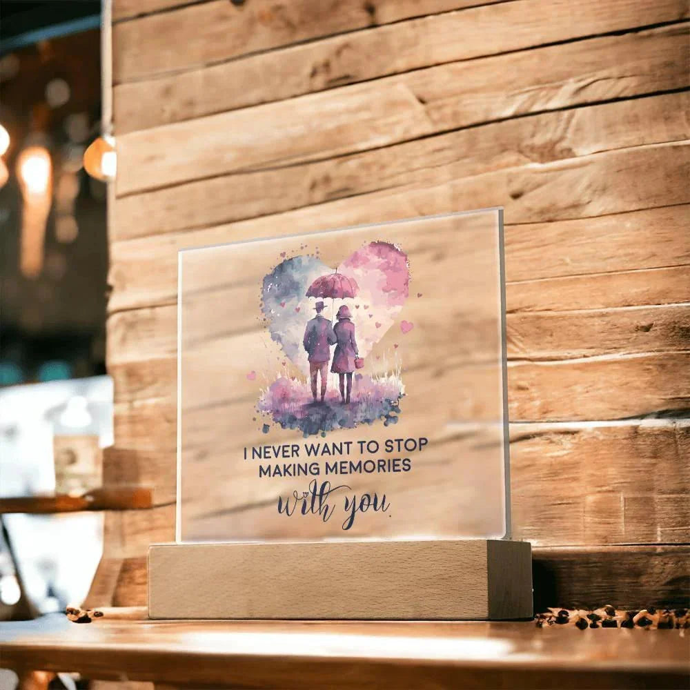 Gift for Soulmate I Never Want to Stop Making Memories with You Acrylic Plaque