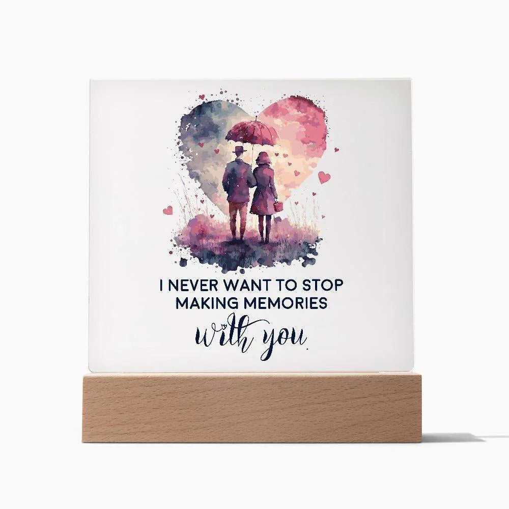 Gift for Soulmate I Never Want to Stop Making Memories with You Acrylic Plaque