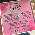 Gift for Wife I Found My Mate Valentine Love Knot Necklace