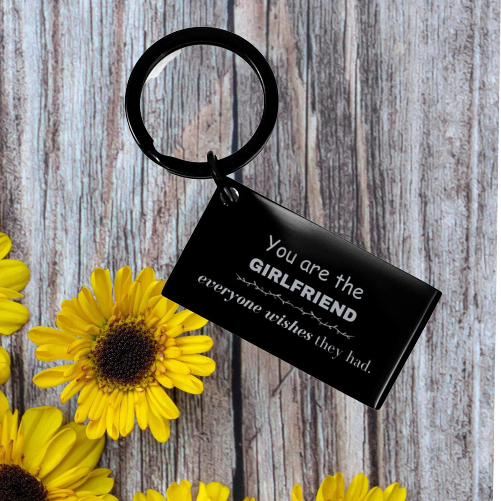 Girlfriend Keychain, Everyone wishes they had, Inspirational Keychain For Girlfriend, Girlfriend Gifts, Birthday Christmas Unique Gifts For Girlfriend