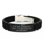 Funny English Setter Dog Gifts for Dad, Men, Christmas Unique Presents with I'm Not A Regular Dad. I'm An English Setter Dad. Quote Glide lock Clasp Bracelet for Him
